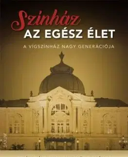 Színház az egész élet - Erika Szántó