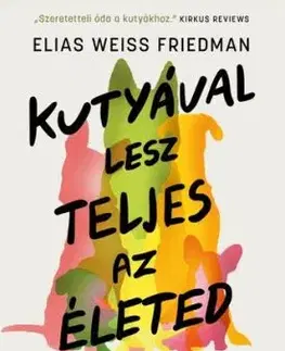 Kutyával lesz teljes az életed - Elias Weiss Friedman