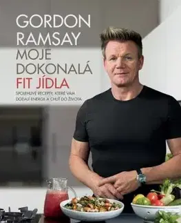 Moje dokonalá fit jídla - Gordon Ramsay