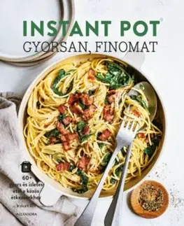 Instant Pot - gyorsan, finomat - Ivy Manning