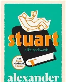 Stuart: A Life Backwards Matchbook Classics - Alexander Masters