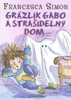 Grázlik Gabo a strašidelný dom - Francesca Simon