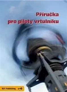 Příručka pro piloty vrtulníku - Miroslav Pospíšil, Robert Pláteník