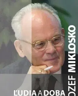 Ľudia a doba – z môjho života - Jozef Mikloško