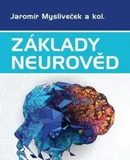 Základy neurověd (3. aktualizované vydání) - Jaromír Mysliveček