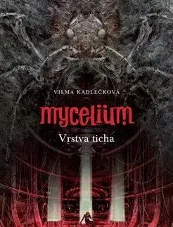 Mycelium VI: Vrstva ticha - Vilma Kadlečková