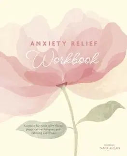 Anxiety Relief Workbook - Tania Ahsan