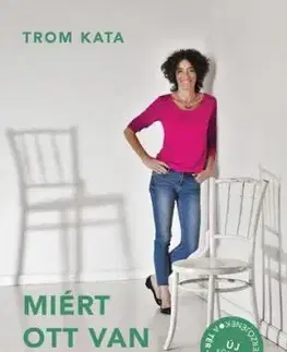 Miért ott van a szék? - Kata Trom