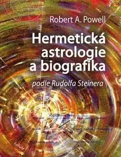 Hermetická astrologie a biografika - Robert A. Powell