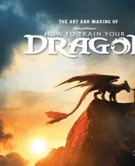 The Art and Making of How to Train Your Dragon - Jerry Schmitz