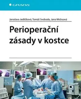 Perioperační zásady v kostce - Jaroslava Jedličková, Tomáš Svoboda, Jana Wichsová