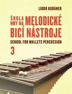 Škola hry na melodické bicí nástroje - Libor Kubánek