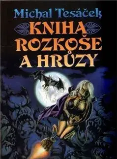 Kniha rozkoše a hrůzy - Michal Tesáček