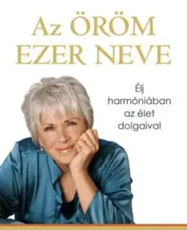 Az öröm ezer neve - Élj harmóniában az élet dolgaival - Byron Katie