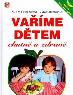 Vaříme dětem chutně a zdravě - Peter Horan