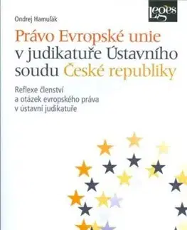 Právo Evropské unie v judikatuře Ústavního soudu ČR - Ondrej Hamuľák