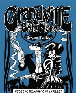 Grandville 3 - Bete Noire - Bryan Talbot