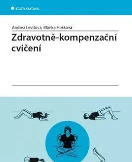 Zdravotně–kompenzační cvičení - Andrea Levitová, Blanka Hošková
