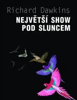 Největší show pod Sluncem - Richard Dawkins