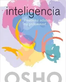 Inteligencia - Kreatívna odozva na prítomnosť - OSHO