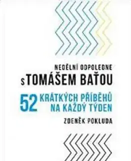 Nedělní odpoledne s Tomášem Baťou - Zdeněk Pokluda