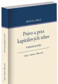 Právo a prax kapitálových trhov - Martin Vojtko, Peter Jedinák, Radoslav Pálka