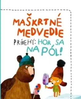Maškrtné medvedie príbehy: Hor sa na pól - Tomáš Končinský, Kateřina Karhánková, Filip Pošívač