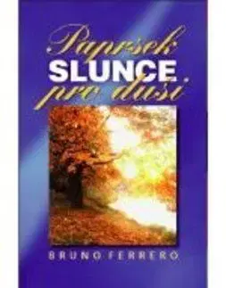 Paprsek slunce pro duši - Bruno Ferrero