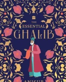 The Essential Ghalib - Anisur Rahman