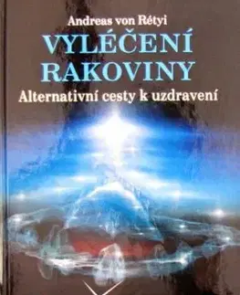 Vyléčení rakoviny - Andreas von Rétyi