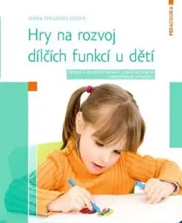 Hry na rozvoj dílčích funkcí u dětí - Lenka Ficová