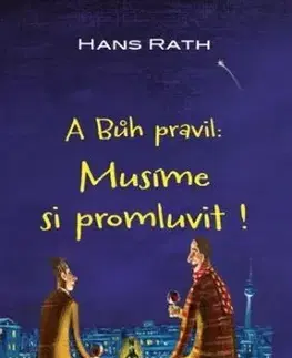 A Bůh pravil: Musíme si promluvit ! - CZ - Hans Rath