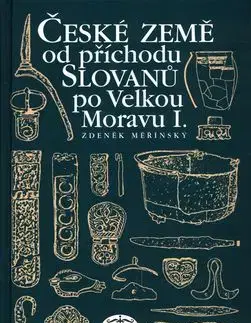České země od příchodu Slovanů po Velkou Moravu I. - Zdeněk Měřínský