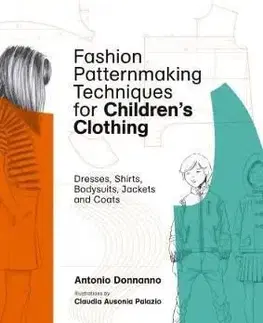 Fashion Patternmaking Techniques for Childrens - Antonio Donnanno, Claudia Ausonia Palazio