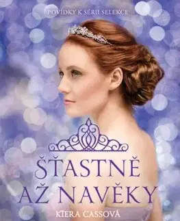 Šťastně až navěky, 3. vydanie - Kiera Cass