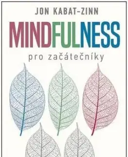 Mindfulness pro začátečníky - Jon Kabat-Zinn