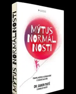 Mýtus normálnosti - Gabor Maté, Dániel Máté