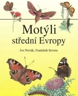 Motýli střední Evropy - Ivo Novák, František Severa