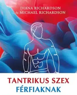 Tantrikus szex férfiaknak - Diana Richardson