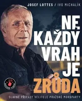 Ne každý vrah je zrůda, 2. vydání - Josef Lottes, Ivo Michalík