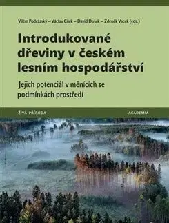 Introdukované dřeviny v českém lesním hospodářství - Václav Cílek, Vilém Podrázský, David Dušek