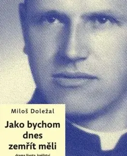 Jako bychom dnes zemřít měli, 2. vydání - Miloš Doležal