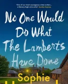 No One Would Do What The Lamberts Have Done - Sophie Hannahová