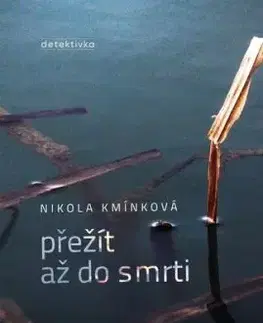 Přežít až do smrti - Nikola Kmínková