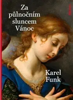 Za půlnočním sluncem Vánoc - Karel Funk