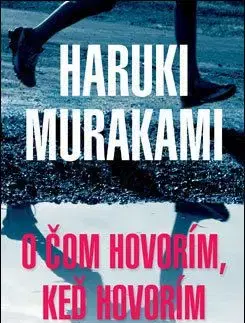 O čom hovorím, keď hovorím o behaní - Haruki Murakami