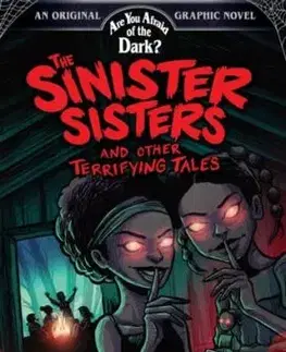 The Sinister Sisters and Other Terrifying Tales (Are You Afraid of the Dark? Graphic Novel #2) - Roseanne A. Brown