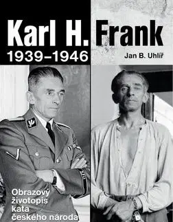 Karl H. Frank 1939 - 1946 - Jan Boris Uhlíř