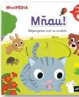 MiniPÉDIA – Mňau! Objavujeme svet so zvukmi - Nathalie Choux