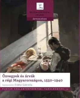 Özvegyek és árvák a régi Magyarországon, 1550–1940